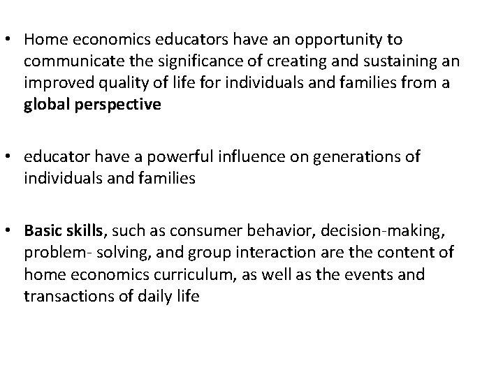  • Home economics educators have an opportunity to communicate the significance of creating
