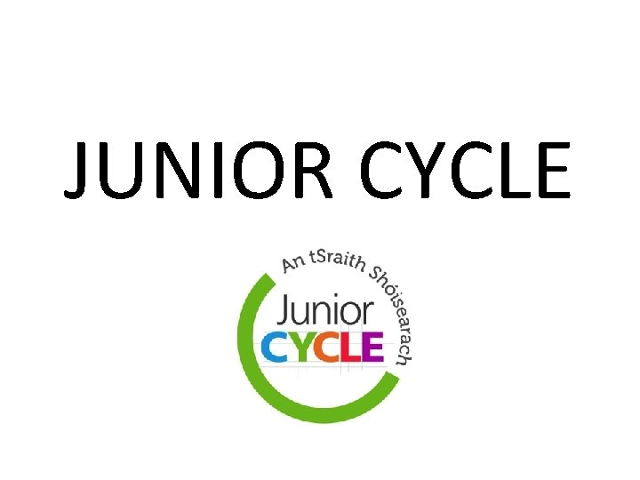 JUNIOR CYCLE 