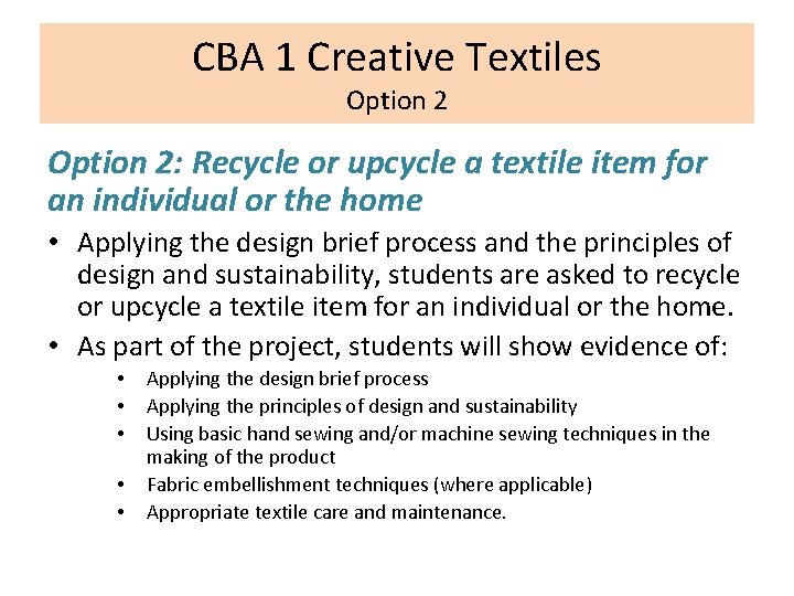 CBA 1 Creative Textiles Option 2: Recycle or upcycle a textile item for an