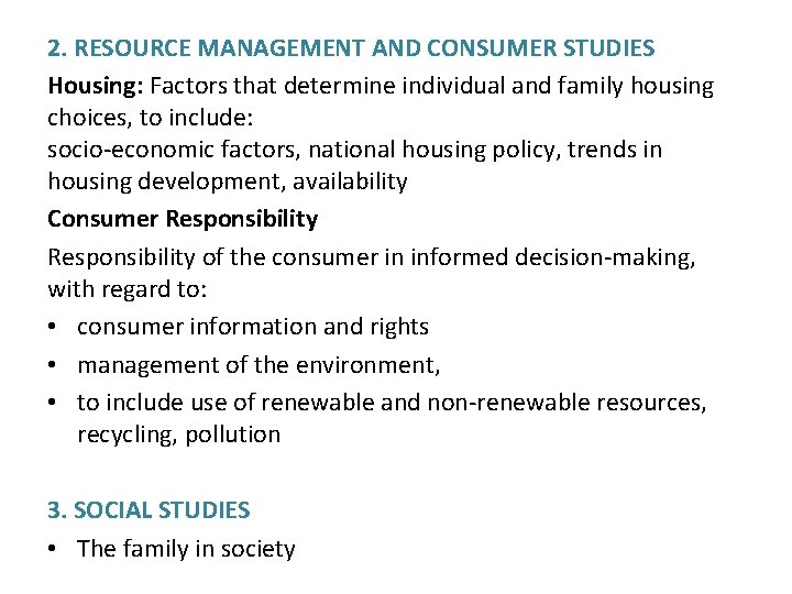 2. RESOURCE MANAGEMENT AND CONSUMER STUDIES Housing: Factors that determine individual and family housing