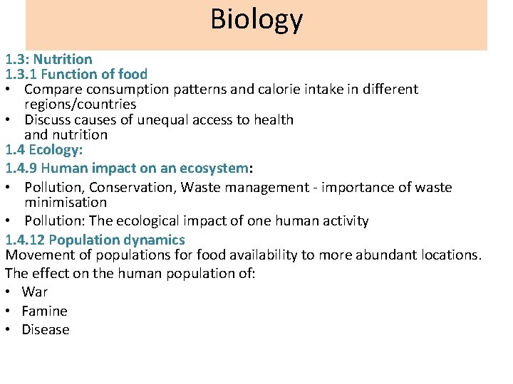 Biology 1. 3: Nutrition 1. 3. 1 Function of food • Compare consumption patterns