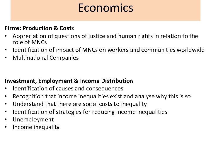 Economics Firms: Production & Costs • Appreciation of questions of justice and human rights