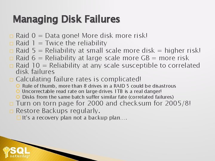 Managing Disk Failures Raid 0 = Data gone! More disk more risk! � Raid