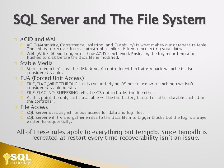 SQL Server and The File System � ACID and WAL ACID (Atomicity, Consistency, Isolation,