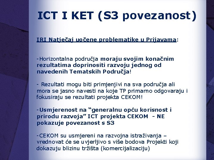 ICT I KET (S 3 povezanost) IRI Natječaj uočene problematike u Prijavama: -Horizontalna područja