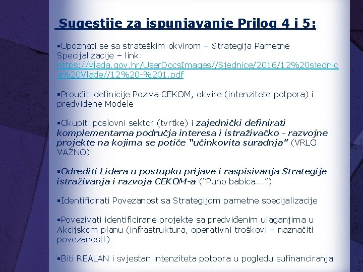 Sugestije za ispunjavanje Prilog 4 i 5: §Upoznati se sa strateškim okvirom – Strategija