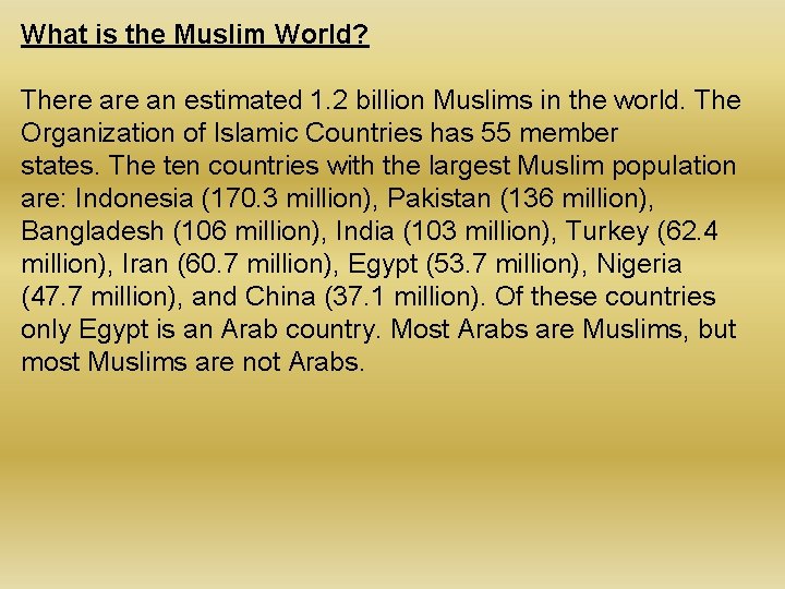 What is the Muslim World? There an estimated 1. 2 billion Muslims in the