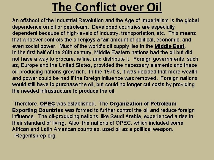 The Conflict over Oil An offshoot of the Industrial Revolution and the Age of