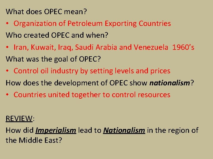 What does OPEC mean? • Organization of Petroleum Exporting Countries Who created OPEC and