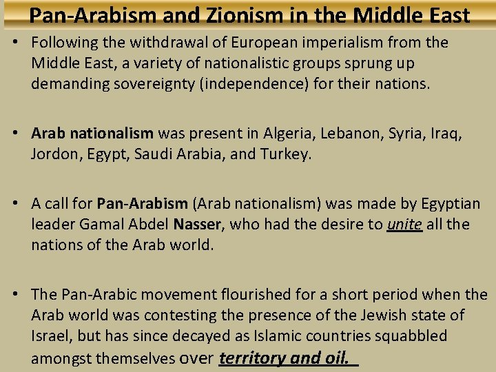 Pan-Arabism and Zionism in the Middle East • Following the withdrawal of European imperialism