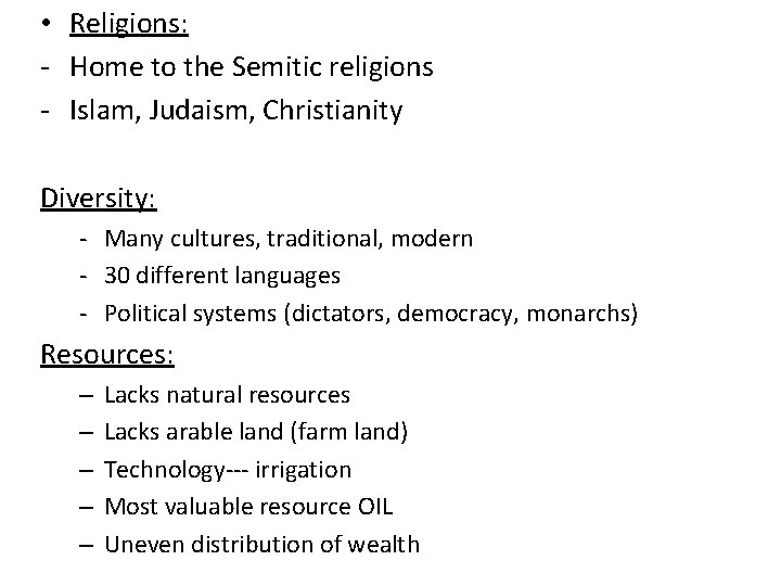  • Religions: - Home to the Semitic religions - Islam, Judaism, Christianity Diversity: