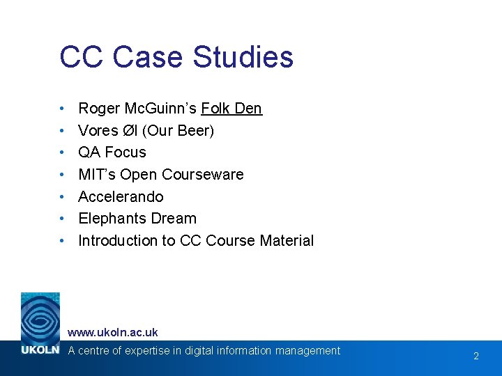 CC Case Studies • • Roger Mc. Guinn’s Folk Den Vores Øl (Our Beer)