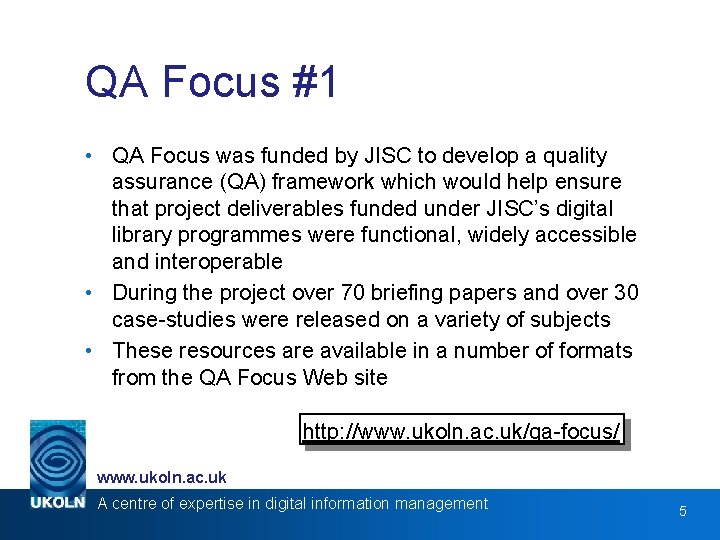 QA Focus #1 • QA Focus was funded by JISC to develop a quality