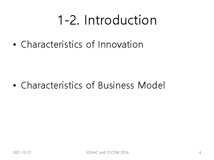 1 -2. Introduction • Characteristics of Innovation • Characteristics of Business Model 2021 -10