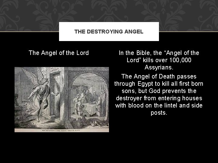 THE DESTROYING ANGEL The Angel of the Lord In the Bible, the “Angel of