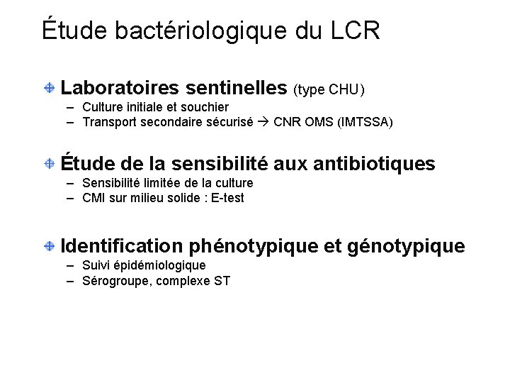 Étude bactériologique du LCR Laboratoires sentinelles (type CHU) – Culture initiale et souchier –