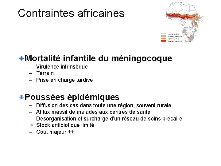 Contraintes africaines Mortalité infantile du méningocoque – Virulence intrinsèque – Terrain – Prise en