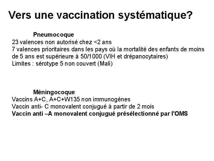 Vers une vaccination systématique? Pneumocoque 23 valences non autorisé chez <2 ans 7 valences