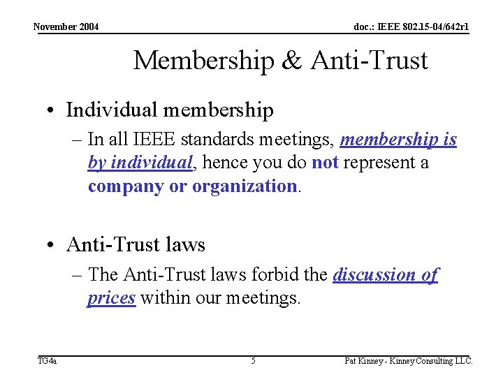 November 2004 doc. : IEEE 802. 15 -04/642 r 1 Membership & Anti-Trust •