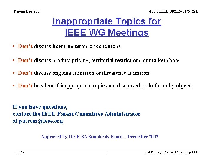 November 2004 doc. : IEEE 802. 15 -04/642 r 1 Inappropriate Topics for IEEE