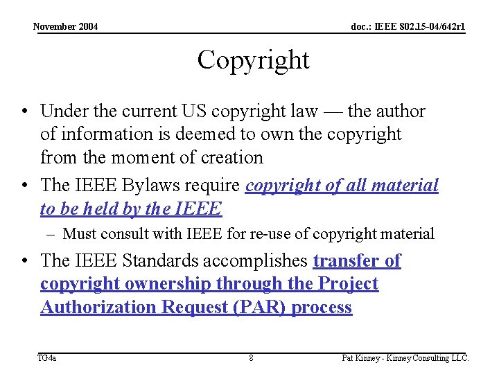 November 2004 doc. : IEEE 802. 15 -04/642 r 1 Copyright • Under the
