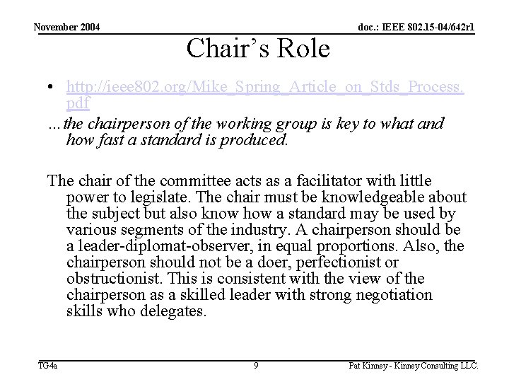 November 2004 Chair’s Role doc. : IEEE 802. 15 -04/642 r 1 • http: