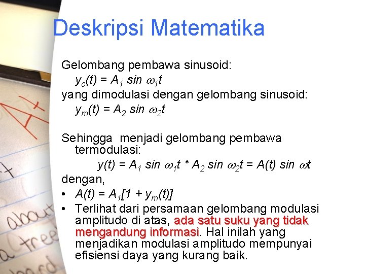 Deskripsi Matematika Gelombang pembawa sinusoid: yc(t) = A 1 sin 1 t yang dimodulasi