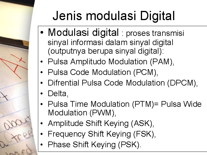 Jenis modulasi Digital • Modulasi digital : proses transmisi • • sinyal informasi dalam