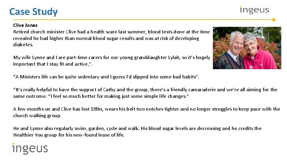 Case Study Clive Jones Retired church minister Clive had a health scare last summer,