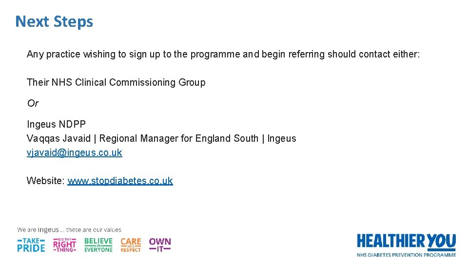 Next Steps Any practice wishing to sign up to the programme and begin referring