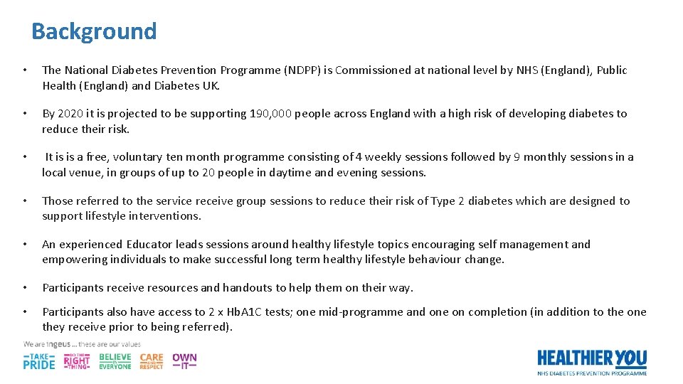 Background • The National Diabetes Prevention Programme (NDPP) is Commissioned at national level by