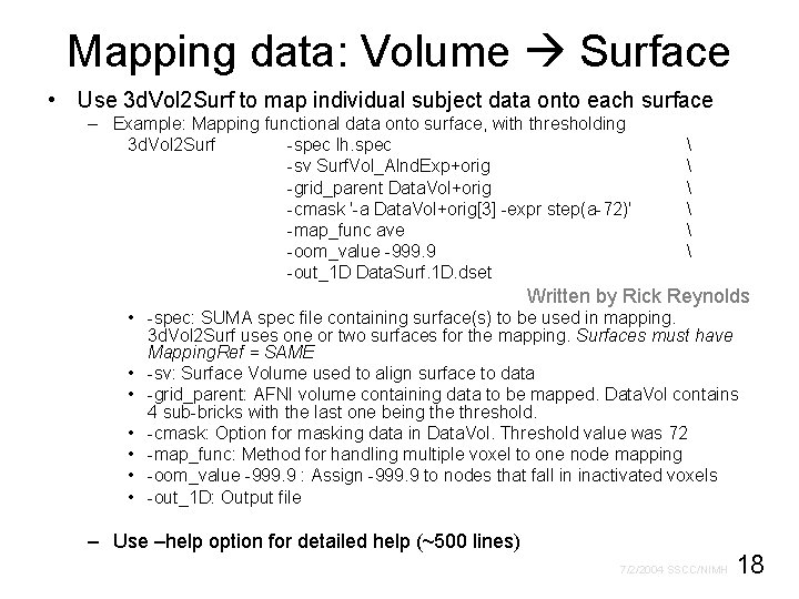 Mapping data: Volume Surface • Use 3 d. Vol 2 Surf to map individual