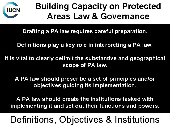 Building Capacity on Protected Areas Law & Governance Drafting a PA law requires careful