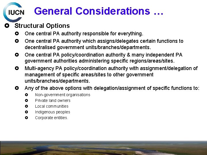 General Considerations … Structural Options One central PA authority responsible for everything. One central