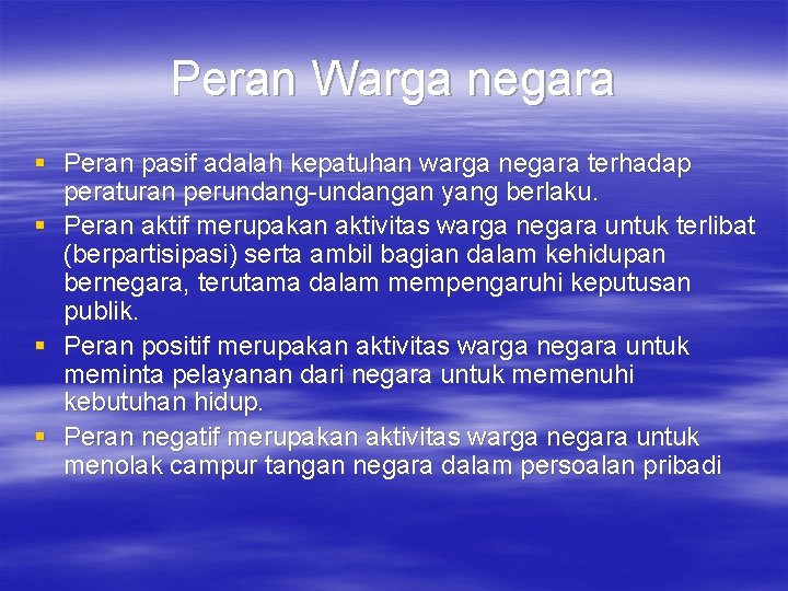 Peran Warga negara § Peran pasif adalah kepatuhan warga negara terhadap peraturan perundang-undangan yang