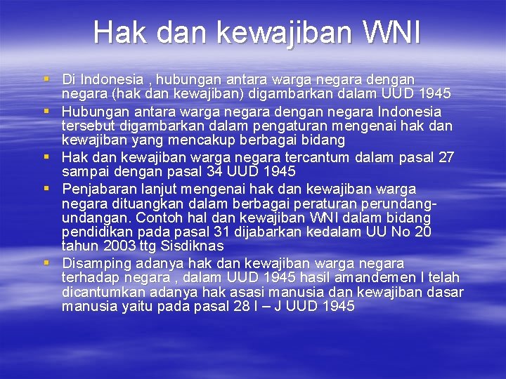 Hak dan kewajiban WNI § Di Indonesia , hubungan antara warga negara dengan negara