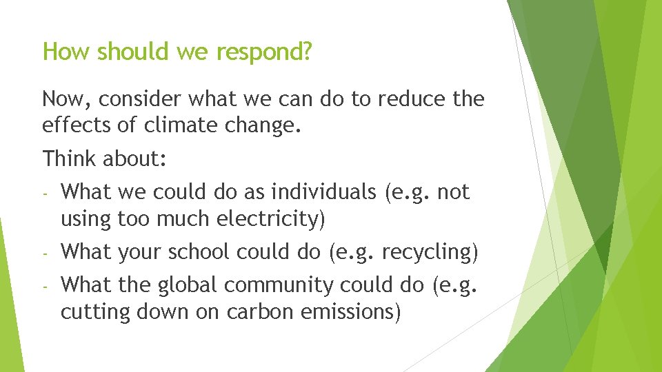 How should we respond? Now, consider what we can do to reduce the effects