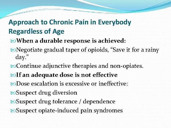 Approach to Chronic Pain in Everybody Regardless of Age When a durable response is