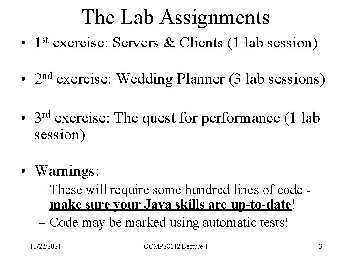 The Lab Assignments • 1 st exercise: Servers & Clients (1 lab session) •