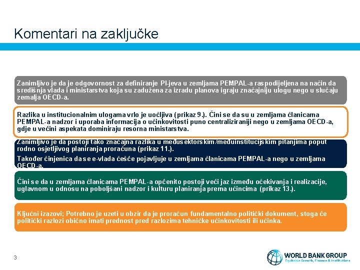 Komentari na zaključke Zanimljivo je da je odgovornost za definiranje PI-jeva u zemljama PEMPAL-a