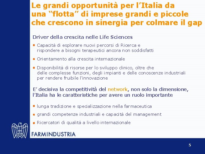 Le grandi opportunità per l’Italia da una “flotta” di imprese grandi e piccole che