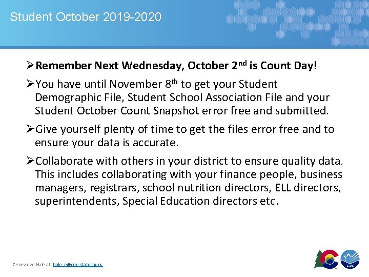 Student October 2019 -2020 ØRemember Next Wednesday, October 2 nd is Count Day! ØYou