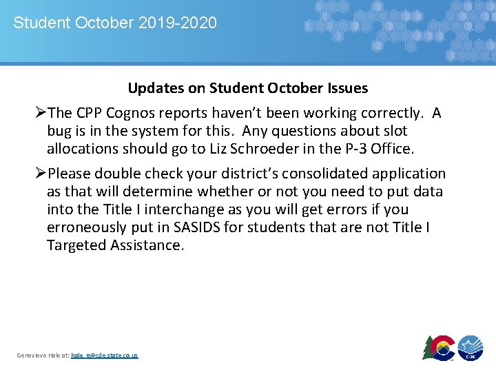 Student October 2019 -2020 Updates on Student October Issues ØThe CPP Cognos reports haven’t