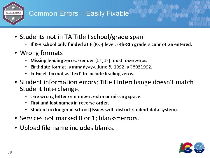 Common Errors – Easily Fixable • Students not in TA Title I school/grade span