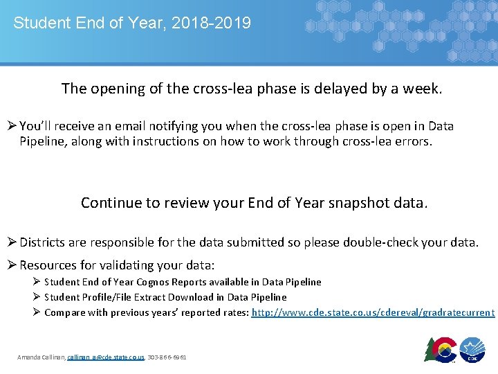 Student End of Year, 2018 -2019 The opening of the cross-lea phase is delayed