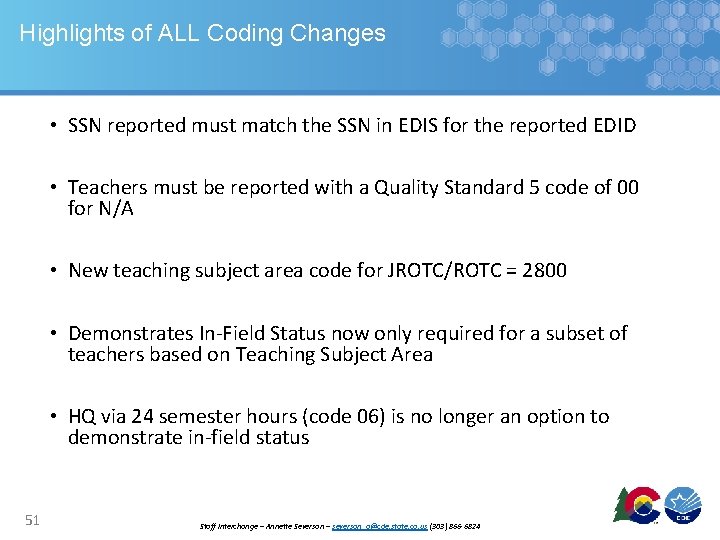 Highlights of ALL Coding Changes • SSN reported must match the SSN in EDIS