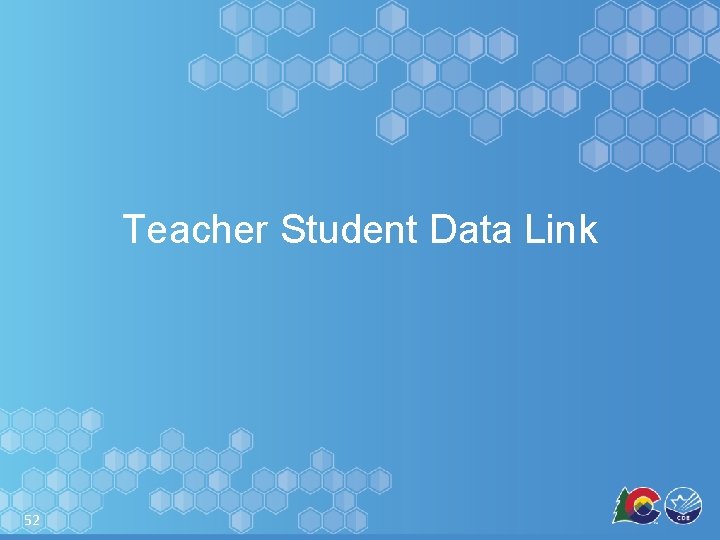 Teacher Student Data Link 52 