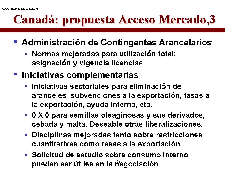 OMC: Nuevas negociaciones Canadá: propuesta Acceso Mercado, 3 • Administración de Contingentes Arancelarios •