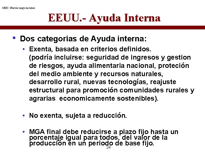 OMC: Nuevas negociaciones EEUU. - Ayuda Interna • Dos categorías de Ayuda interna: •