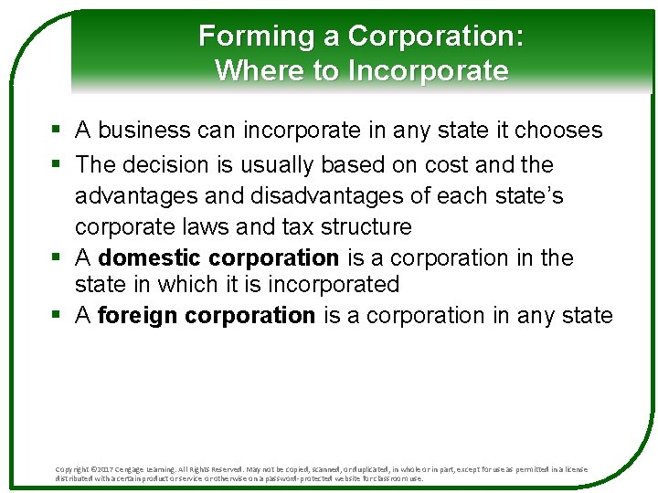 Forming a Corporation: Where to Incorporate § A business can incorporate in any state